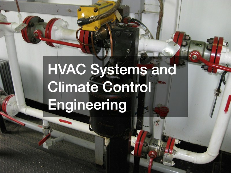 HVAC Systems and Climate Control Engineering