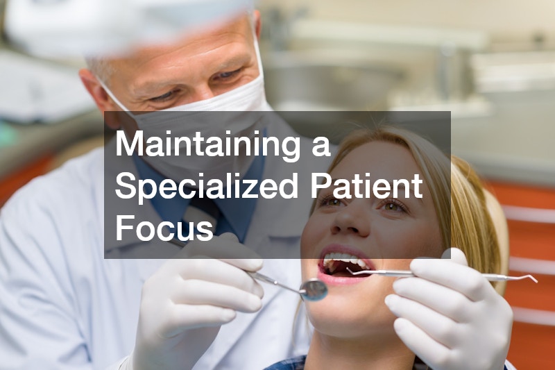 Maintaining a Specialized Patient Focus