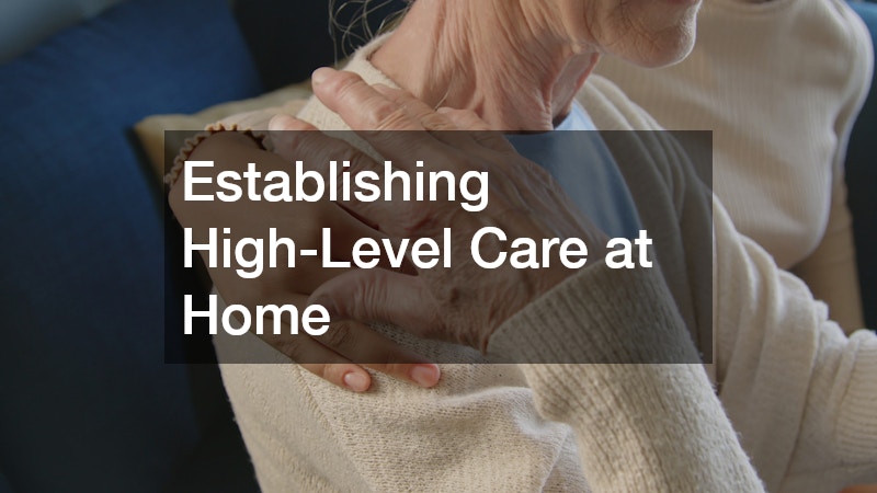 Establishing High-Level Care at Home
