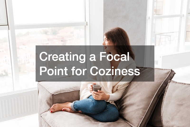 Creating a Focal Point for Coziness