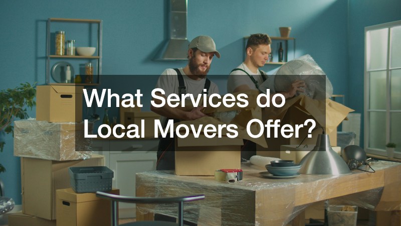 What Services do Local Movers Offer?