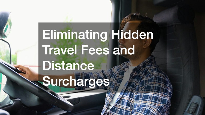 Eliminating Hidden Travel Fees and Distance Surcharges