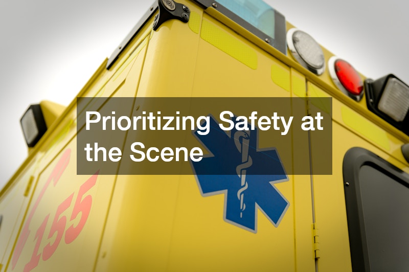 Prioritizing Safety at the Scene