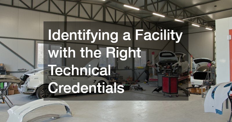 Identifying a Facility with the Right Technical Credentials