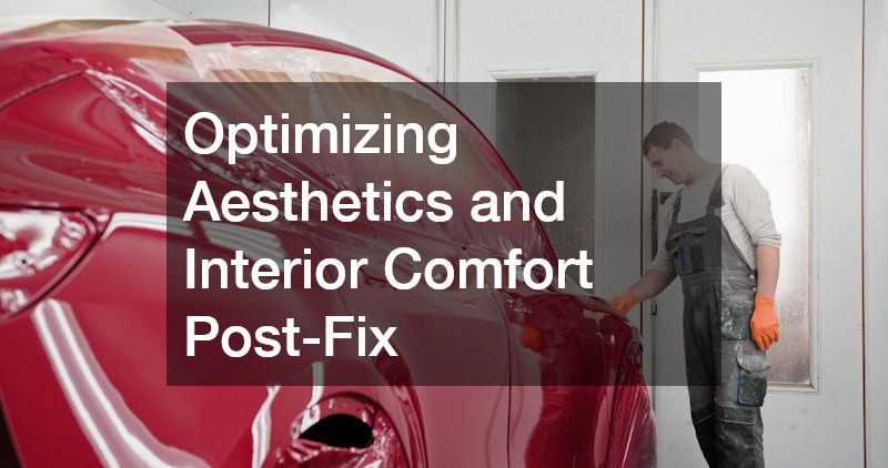 Optimizing Aesthetics and Interior Comfort Post-Fix