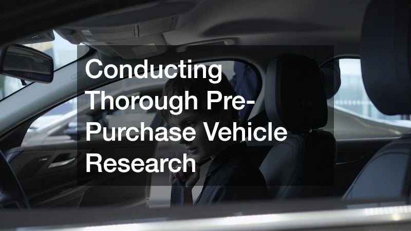 Conducting Thorough Pre-Purchase Vehicle Research