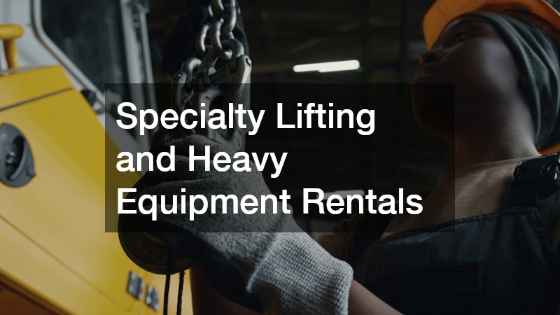 Specialty Lifting and Heavy Equipment Rentals