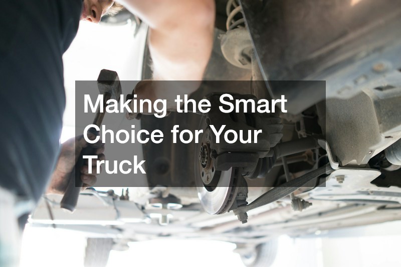 Making the Smart Choice for Your Truck