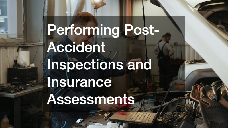 Performing Post-Accident Inspections and Insurance Assessments