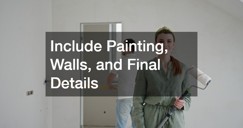 Include Painting, Walls, and Final Details
