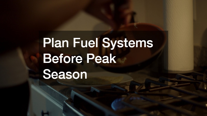 Plan Fuel Systems Before Peak Season