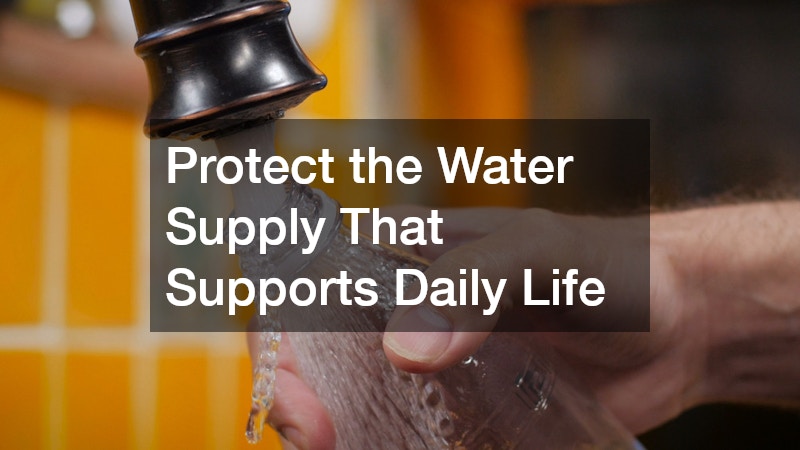 Protect the Water Supply That Supports Daily Life