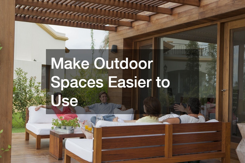 Make Outdoor Spaces Easier to Use