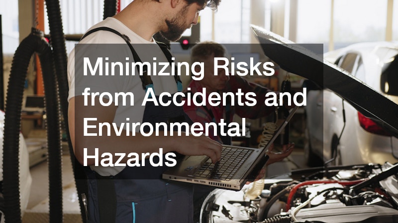 Minimizing Risks from Accidents and Environmental Hazards
