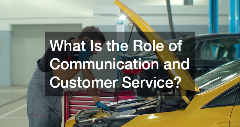 What Is the Role of Communication and Customer Service?