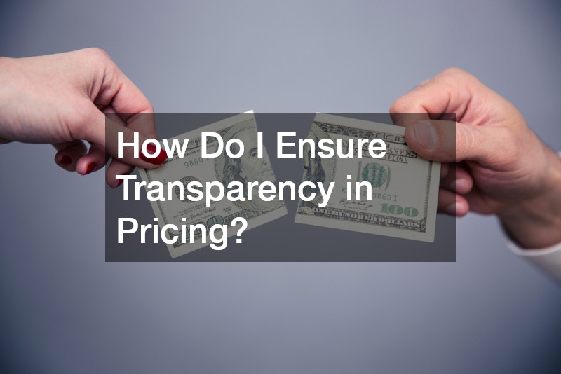 How Do I Ensure Transparency in Pricing?