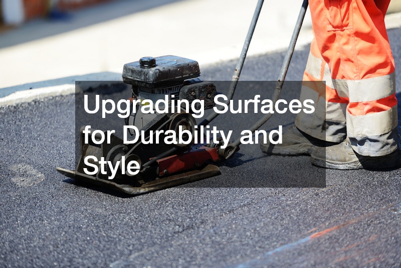 Upgrading Surfaces for Durability and Style