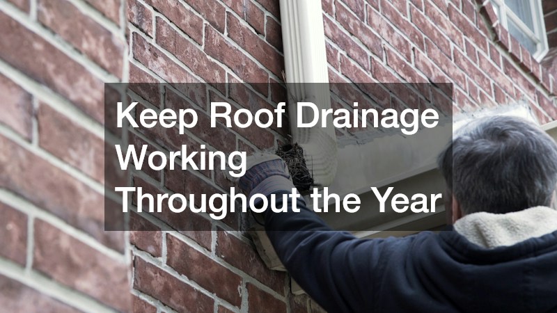 Keep Roof Drainage Working Throughout the Year