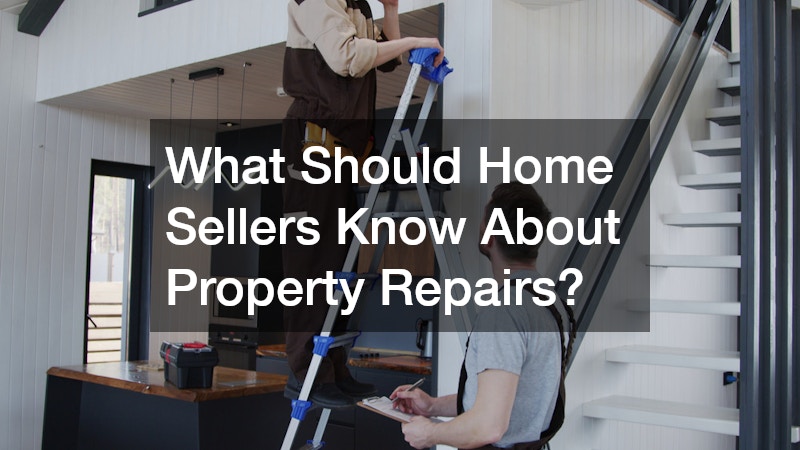 What Should Home Sellers Know About Property Repairs?