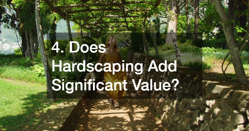 4. Does Hardscaping Add Significant Value?