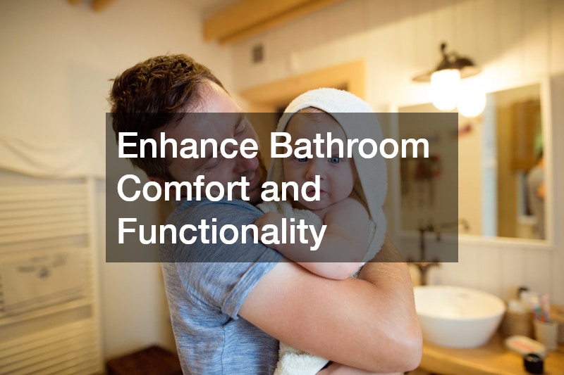 Enhance Bathroom Comfort and Functionality