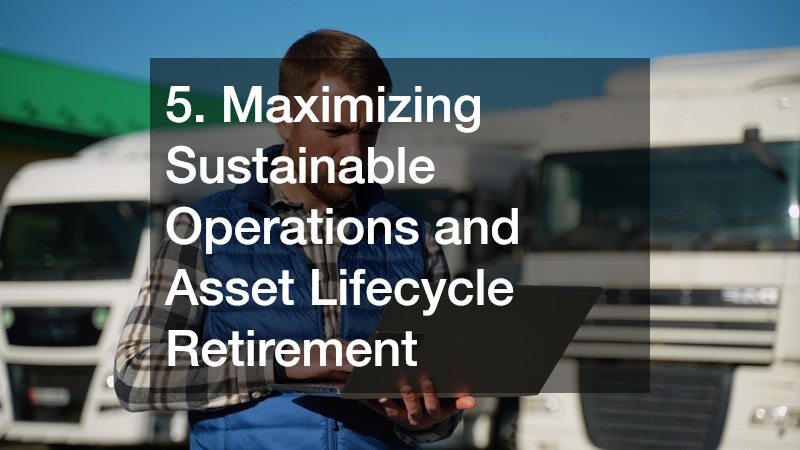 5. Maximizing Sustainable Operations and Asset Lifecycle Retirement