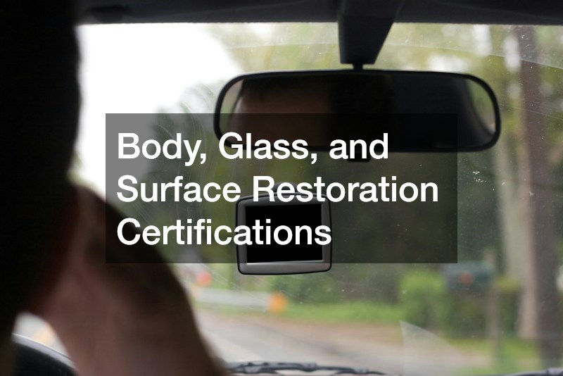 Body, Glass, and Surface Restoration Certifications