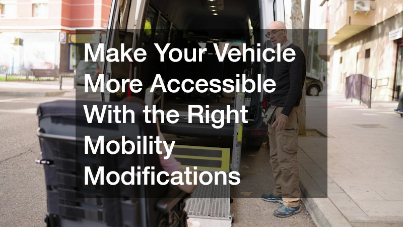 Make Your Vehicle More Accessible With the Right Mobility Modifications