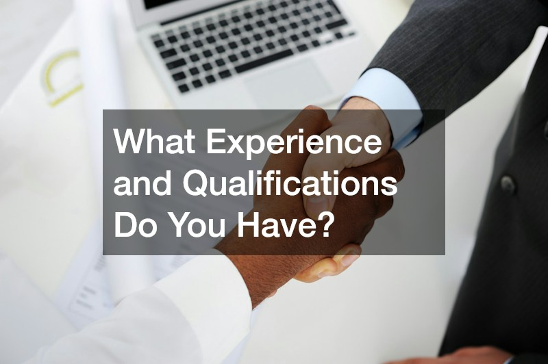 What Experience and Qualifications Do You Have?