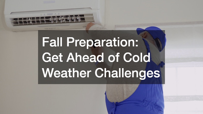 Fall Preparation: Get Ahead of Cold Weather Challenges
