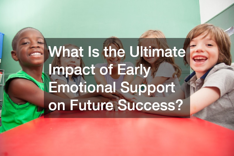What Is the Ultimate Impact of Early Emotional Support on Future Success?