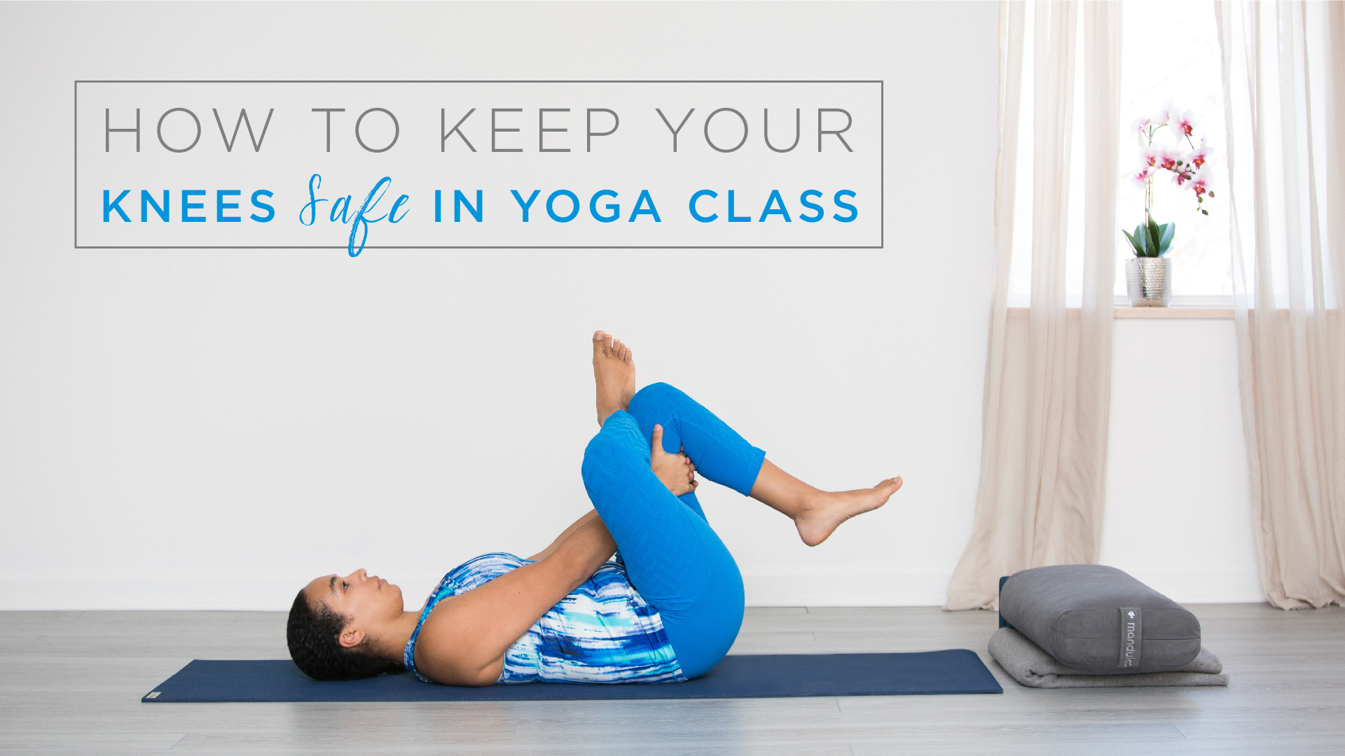How to Keep Your Knees Safe in Yoga Class