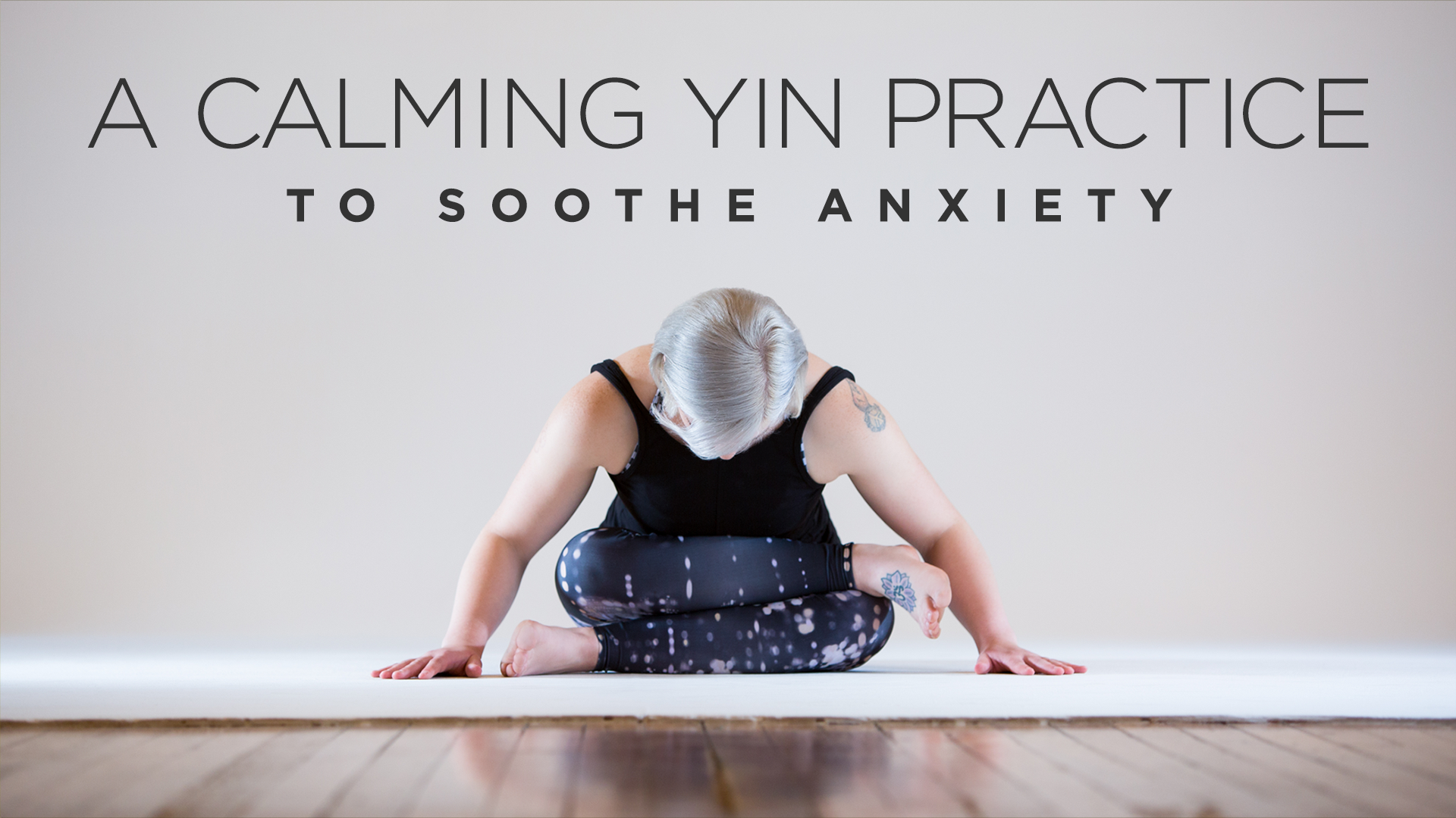 A Calming Yin Practice to Soothe Anxiety