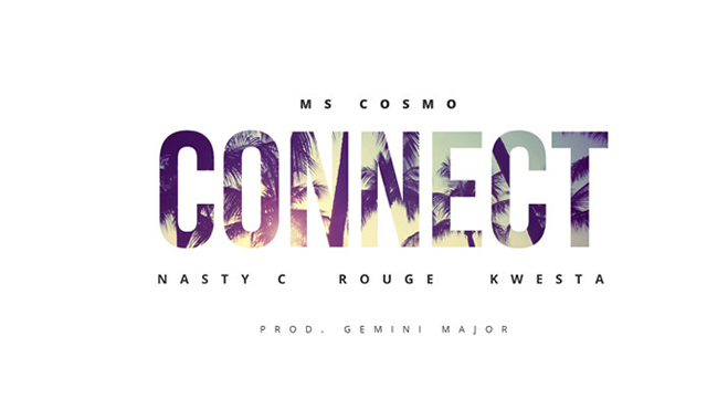 STREAM: Ms Cosmo releases new jam ‘Connect’ with Nasty C, Rouge & Kwesta