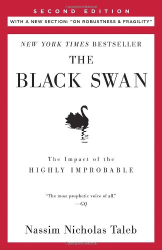 The Black Swan: Second Edition: The Impact of the Highly Improbable: With a new section: &quot;On Robustness and Fragility&quot; (2010)