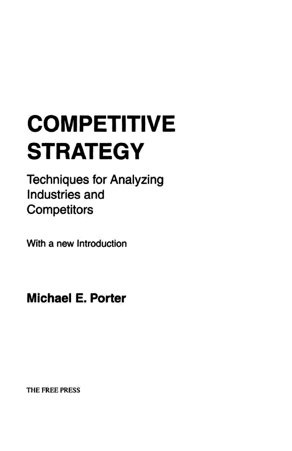 Competitive Strategy: Techniques for Analyzing Industries and Competitors (2008)