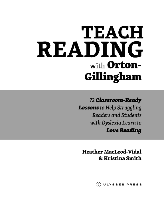 Teach Reading with Orton-Gillingham: 65 Classroom-Ready Lessons to Help Struggling Readers and Students with Dyslexia Learn to Love Reading (2020)