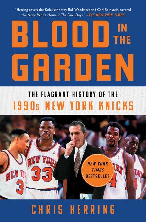 Blood in the Garden: The Flagrant History of the 1990s New York Knicks (2022)