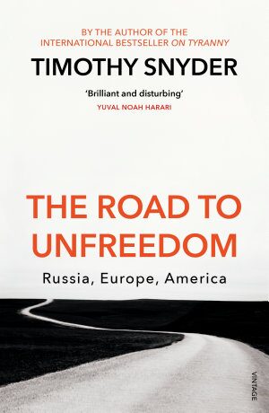 The Road to Unfreedom: Russia, Europe, America (2018)