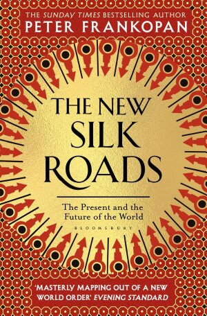 The New Silk Roads: The Present and Future of the World (2018)