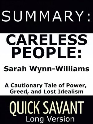 Summary: Careless People: Sarah Wynn-Williams: A Cautionary Tale of Power, Greed, and Lost Idealism: Long Version (2025)