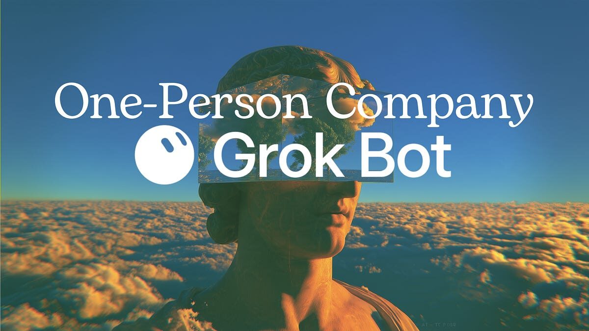 The One-Person Company on Grok Bot '