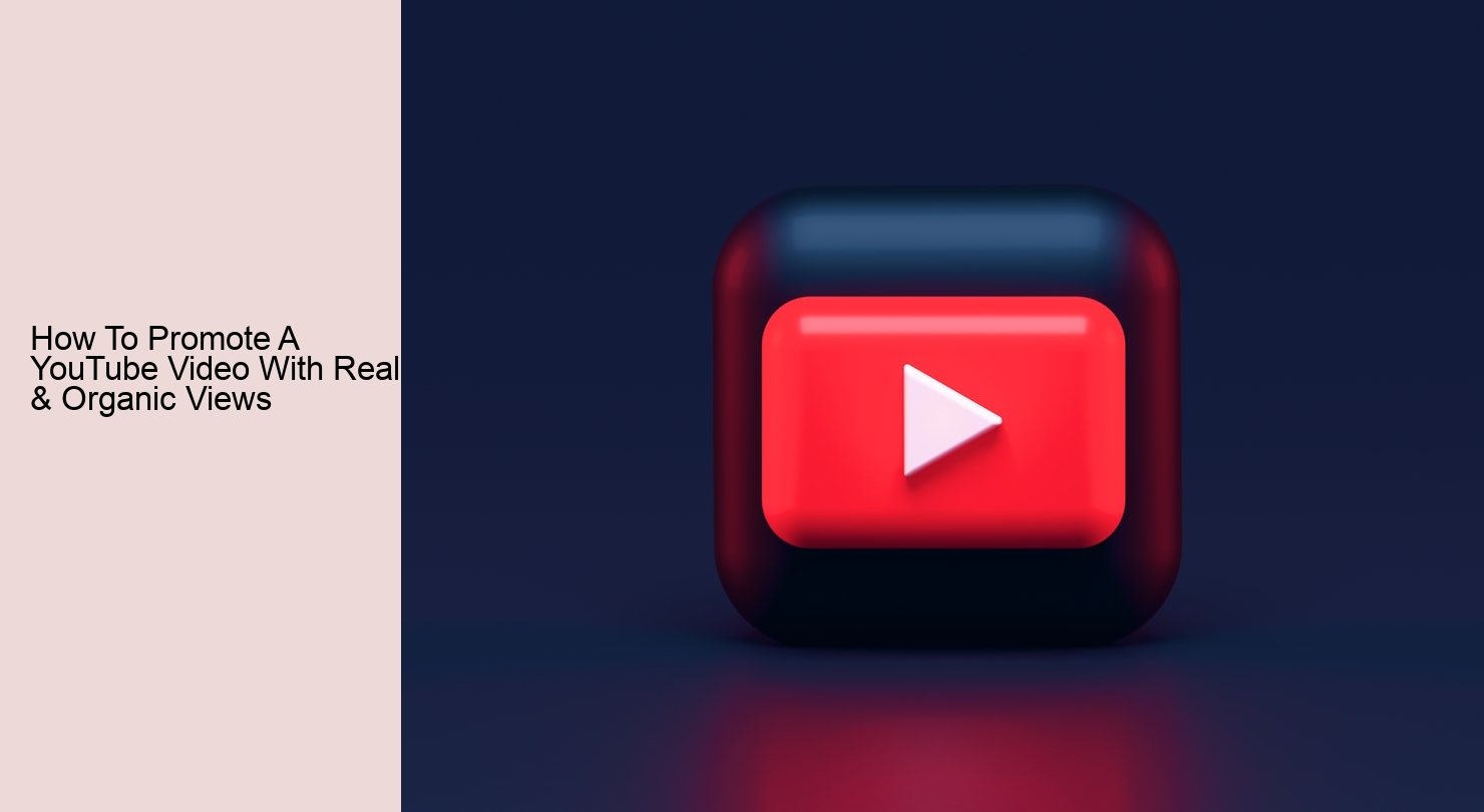 How To Promote A YouTube Video With Real & Organic Views 