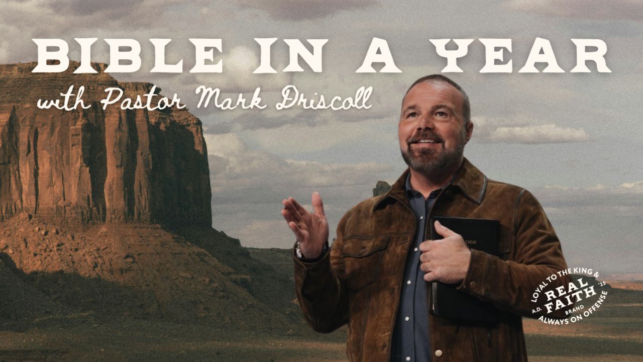 Bible in a Year with Pastor Mark Driscoll