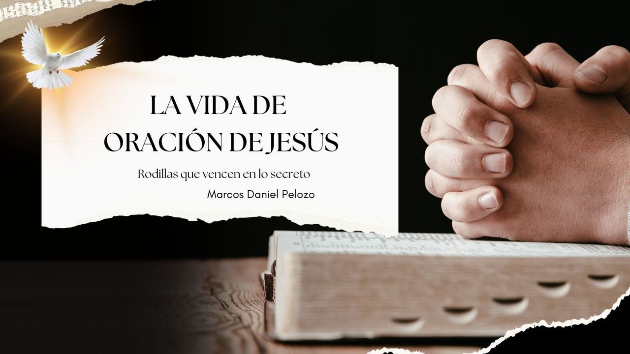 La Vida de Oración de Jesús