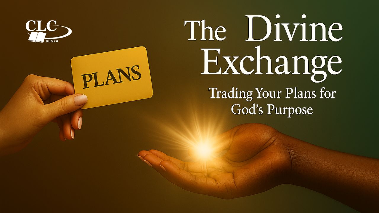 The Divine Exchange: Trading Your Plans for God’s Purpose by Dr Muthoni Omukhango YouVersion plan image