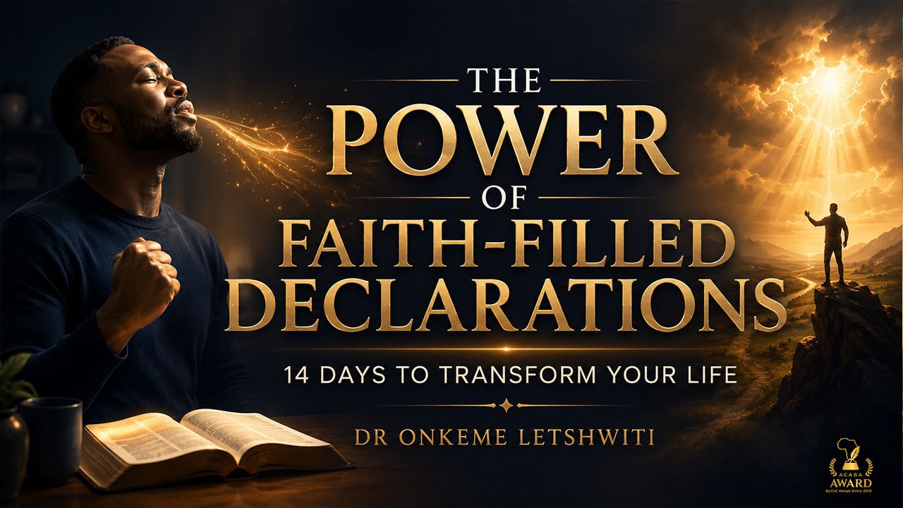 The Power of Faith-Filled Declarations by Dr Onkeme Letshwiti YouVersion plan image