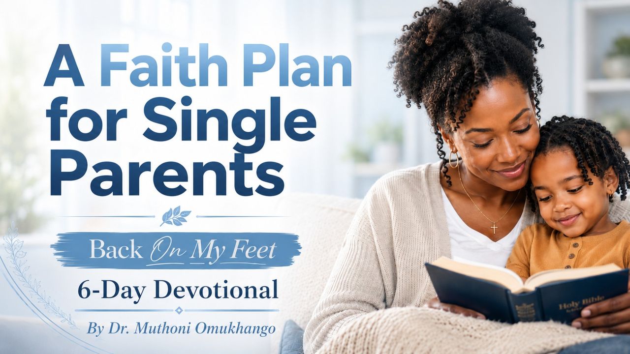 A Faith Plan for Single Parents: Back on My Feet Series by Dr Muthoni Omukhango