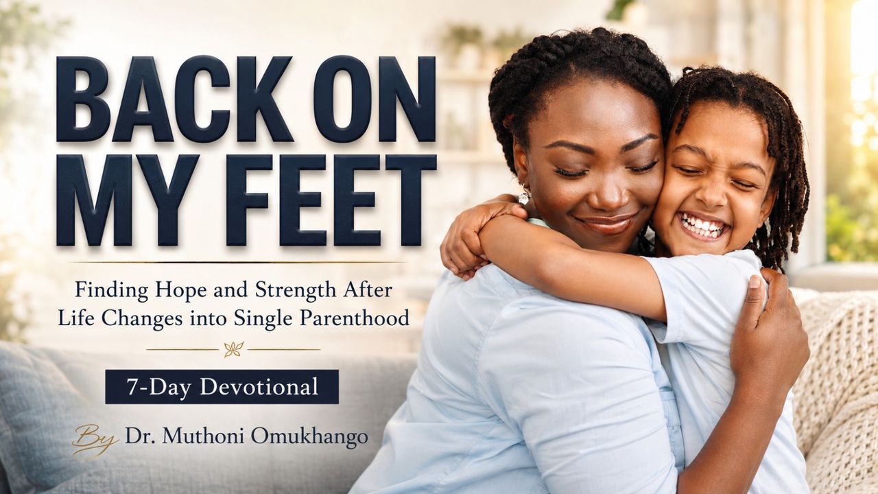 Back on My Feet by Dr Muthoni Omukhango YouVersion plan image