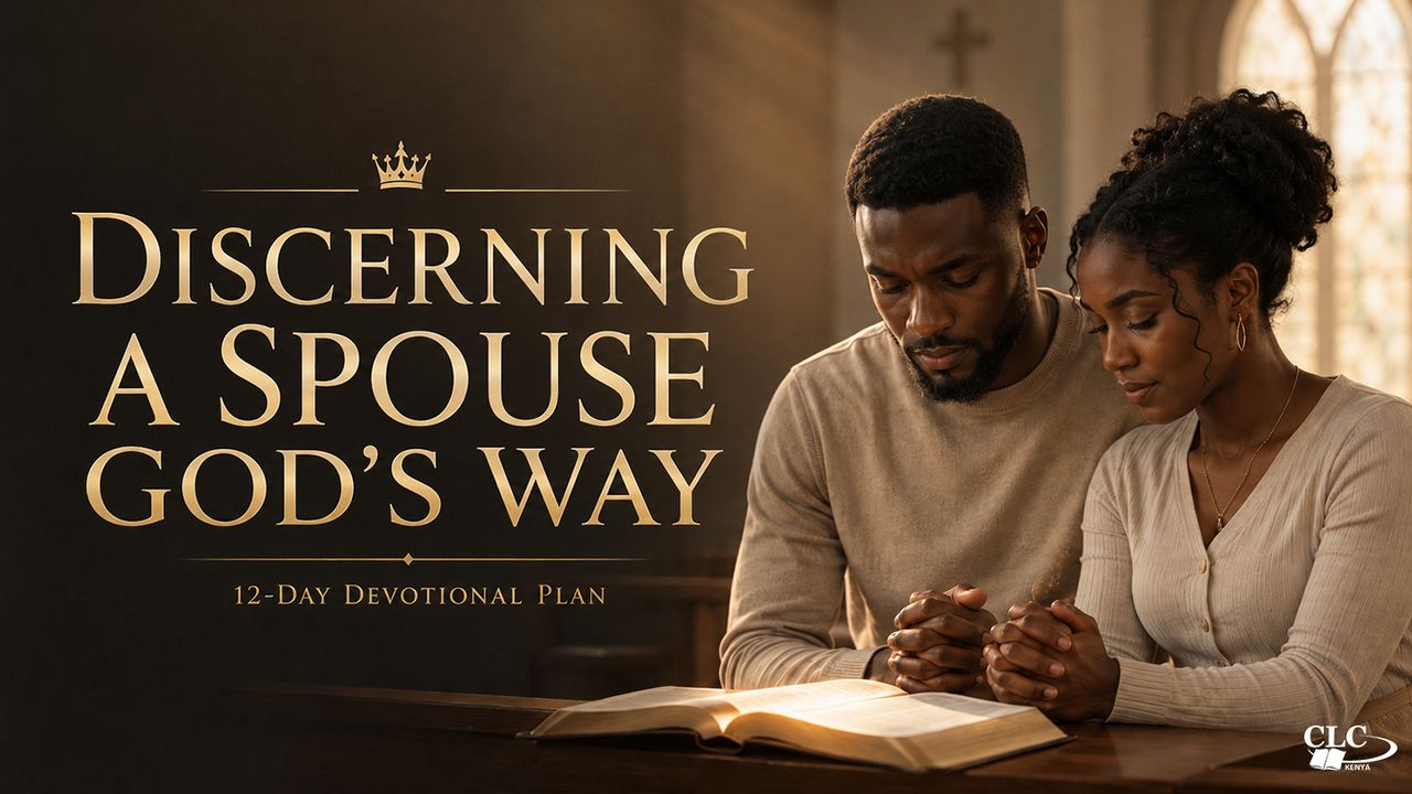 Discerning a Spouse God's Way by Patrick Omukhango YouVersion plan image